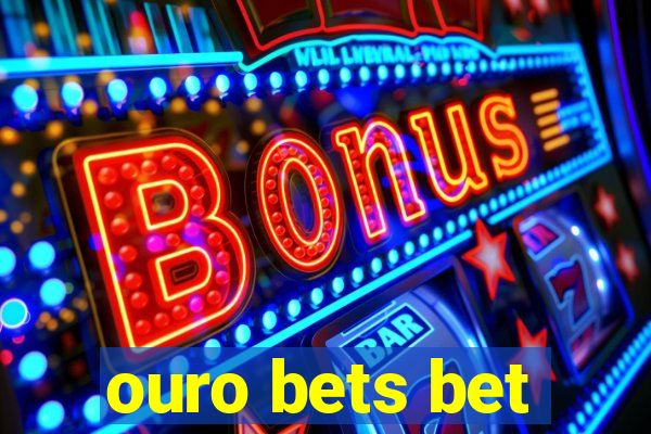 ouro bets bet